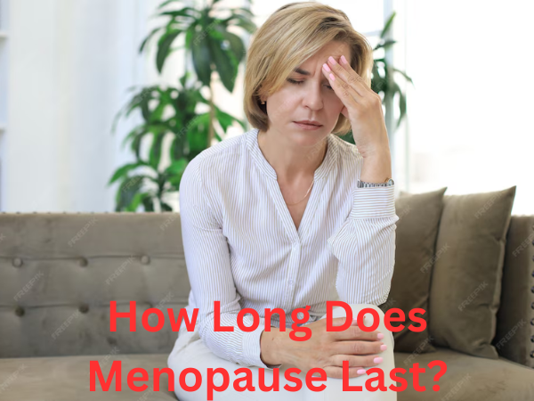 How Long Does Menopause Last