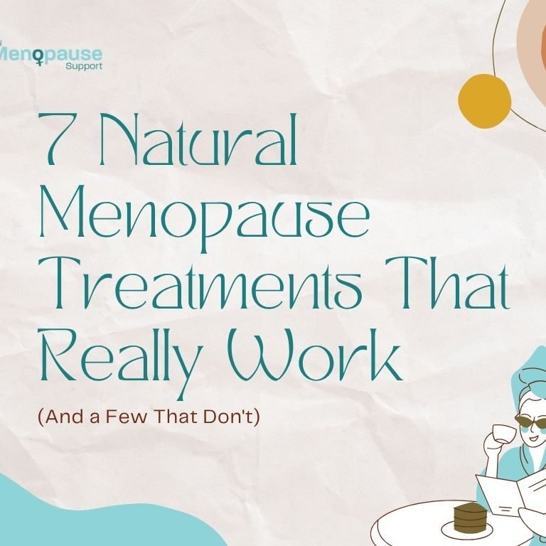 7 Natural Menopause Treatments That Really Work (And a Few That Don't)